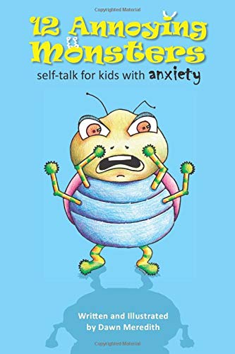 12 Annoying Monsters: Self-talk for kids with anxiety