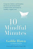 10 Mindful Minutes: Giving Our Children--and Ourselves--the Social and Emotional Skills to Reduce Stress and Anxiety for Healthier. Happy Lives