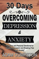30 Days to Overcoming Depression & Anxiety: My Story and Personal Devotional for Fighting  Depression and Breaking Free from Anxiety