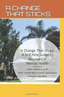 A Change That Sticks: A Self Help Guide to Recovery in Mental Health