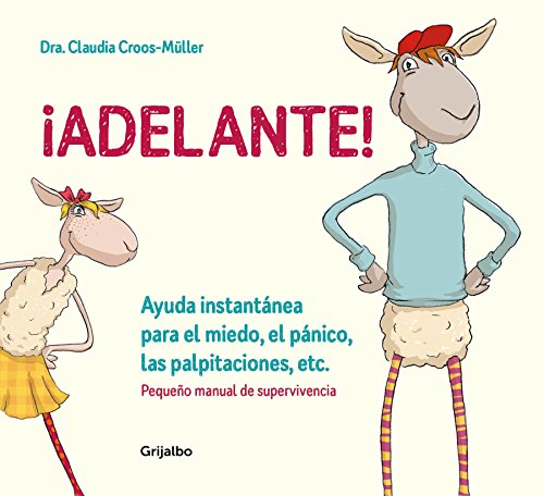 &iexcl;Adelante! Ayuda instant&aacute;nea para el miedo. el p&aacute;nico. las palpitaciones. etc / Moving Forward! (Spanish Edition)